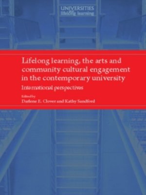 cover image of Lifelong learning, the arts and community cultural engagement in the contemporary university